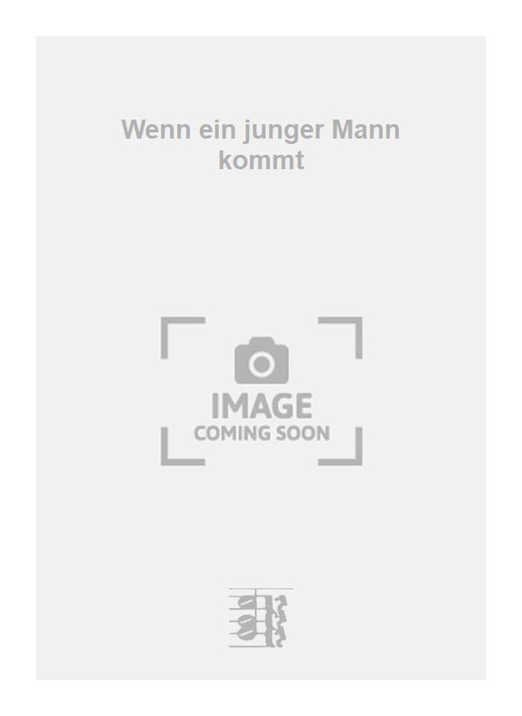 Wenn ein junger Mann kommt